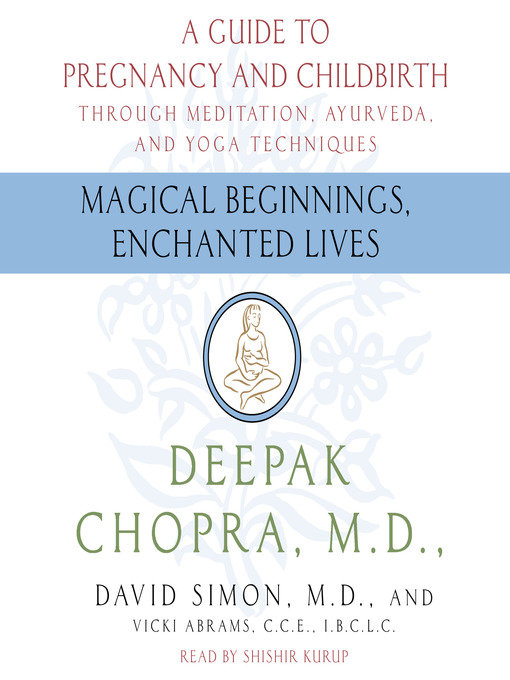 Title details for Magical Beginnings, Enchanted Lives by Deepak Chopra, M.D. - Wait list